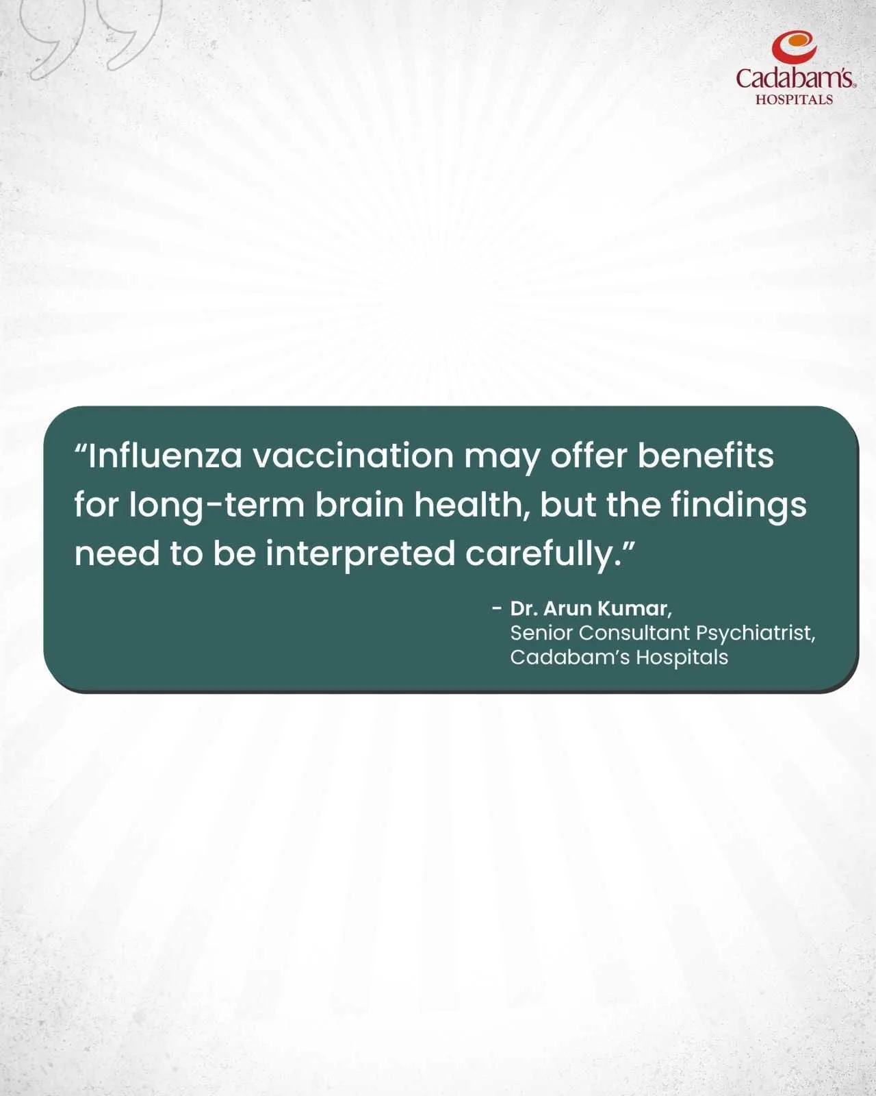 Quote card: "Influenza vaccination may offer benefits for long-term brain health, but the findings need to be interpreted carefully." — Dr. Arun Kumar, Senior Consultant Psychiatrist, Cadabam's Hospitals