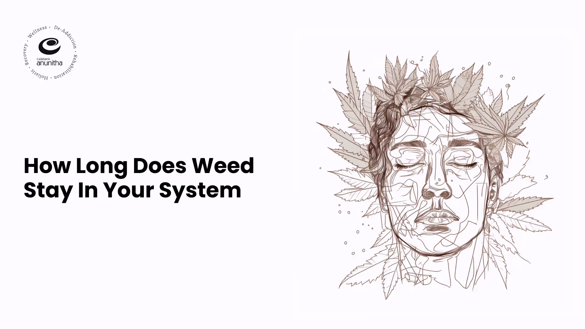 All You Need to Know About How Long Weed Stay In Your Body