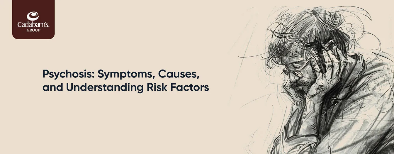 Psychosis: Symptoms, Causes, and Risk Factors