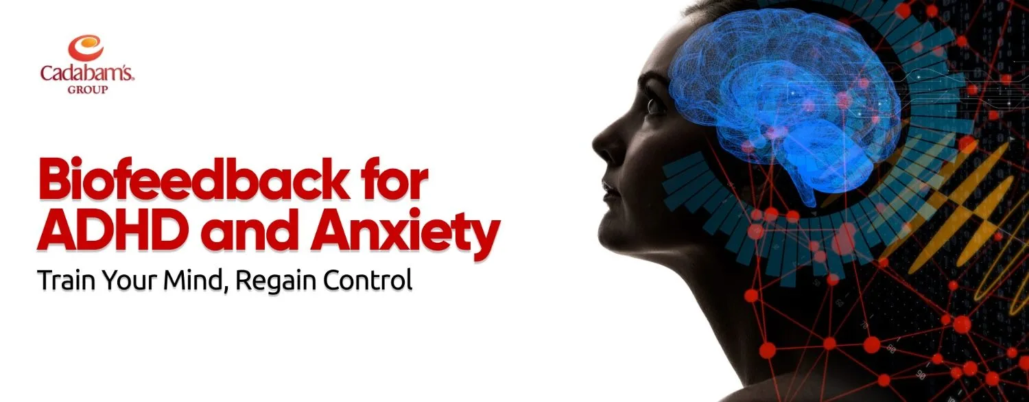 Biofeedback as Treatment option for ADHD and Anxiety