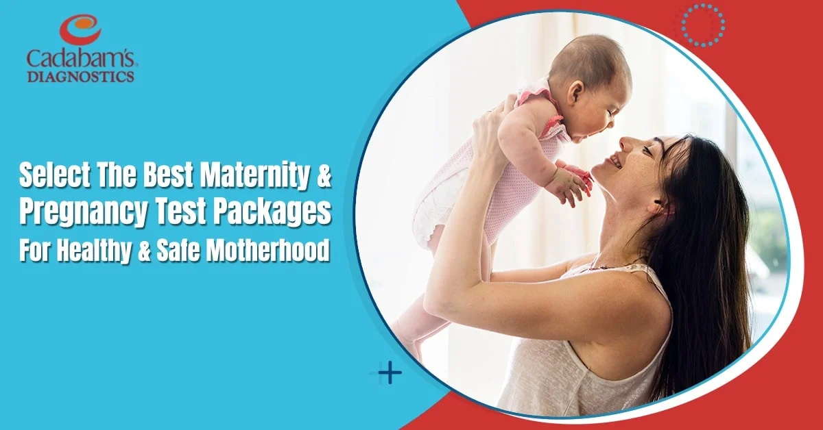 Trusted Pregnancy and Maternity Tests at Cadabam’s